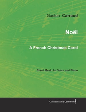 No?≪l - A French Christmas Carol - Sheet Music for Voice and Piano【電子書籍】[ Gaston Carraud ]