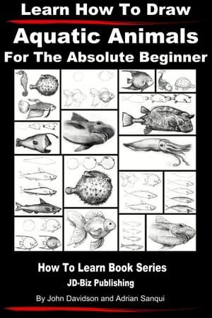 ŷKoboŻҽҥȥ㤨Learn How to Draw Aquatic AnimalsŻҽҡ[ John Davidson ]פβǤʤ396ߤˤʤޤ