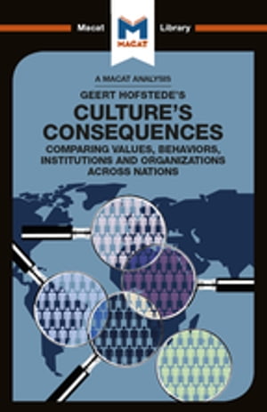 An Analysis of Geert Hofstede 039 s Culture 039 s Consequences Comparing Values, Behaviors, Institutes and Organizations across Nations【電子書籍】 Katherine Erdman