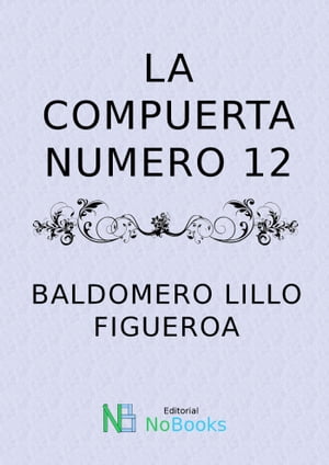 ŷKoboŻҽҥȥ㤨La compuerta numero 12Żҽҡ[ Baldomero Lillo ]פβǤʤ257ߤˤʤޤ