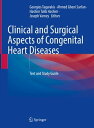 Clinical and Surgical Aspects of Congenital Heart Diseases Text and Study Guide