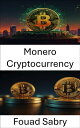 Monero Cryptocurrency Exploring Privacy and Security in the Evolving World of Di...