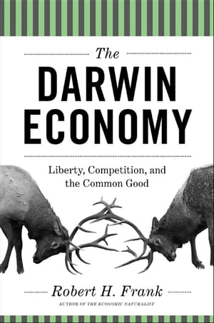 The Darwin Economy: Liberty, Competition, and the Common Good