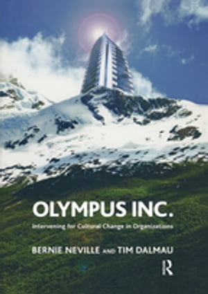 Olympus Inc Intervening for Cultural Change in Organizations【電子書籍】[ Tim Dalmau ]
