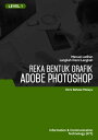 Reka Bentuk Grafik (Adobe Photoshop CS6) Level 1【電子書籍】 Advanced Business Systems Consultants Sdn Bhd