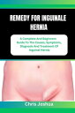 ŷKoboŻҽҥȥ㤨REMEDY FOR INGUINALE HERNIA A Complete And Beginners Guide To The Causes, Symptoms, Diagnosis And Treatment Of Inguinal HerniaŻҽҡ[ Chris Joshua ]פβǤʤ399ߤˤʤޤ