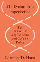 The Evolution of Imperfection The Science of Why We Aren’t and Can’t Be Perfect【...