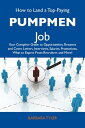 How to Land a Top-Paying Pumpmen Job: Your Complete Guide to Opportunities, Resumes and Cover Letters, Interviews, Salaries, Promotions, What to Expect From Recruiters and More【電子書籍】 Tyler Barbara