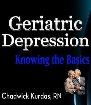 Geriatric Depression: Knowing the Basics