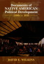 Documents of Native American Political Development 1500s to 1933【電子書籍】[ David E. Wilkins ]