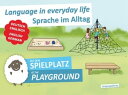 Sprache im Alltag - Language in Everyday Life | Auf dem Spielplatz - At the Playground | zweisprachig - bilingual | Deutsch-Englisch - German-English | + Vokabelliste/word list ? LanguageSheep【電子書籍】[ Peter Heim ]