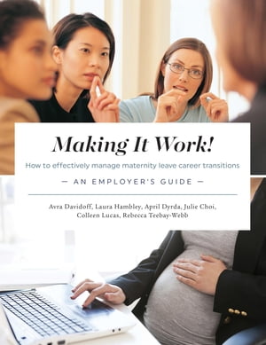 Making It Work! How to effectively manage maternity leave career transitions