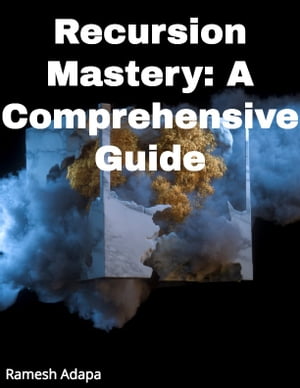 Recursion Mastery: A Comprehensive Guide