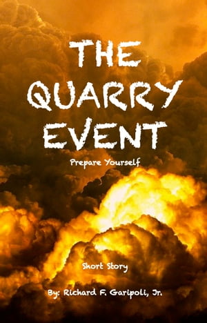 The Quarry EventŻҽҡ[ Richard F. Garipoli, Jr. ]
