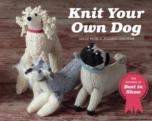 Knit Your Own Dog: The winners of Best in Show (Best in Show)