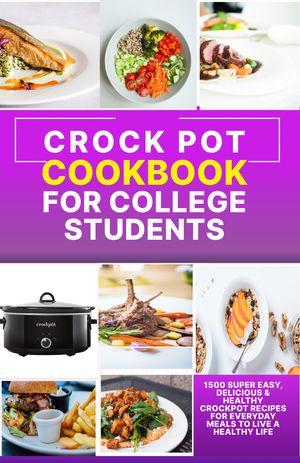 Crock Pot Cookbook For College Students