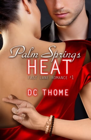 Palm Springs Heat (Fast Lane Romance #1)