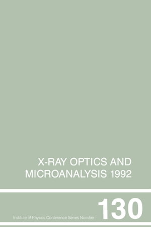 X-Ray Optics and Microanalysis 1992, Proceedings of the 13th INT Conference, 31 August-4 September 1992, Manchester, UK