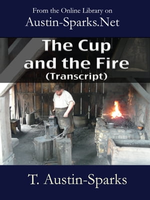 The Cup and the Fire (Transcript)