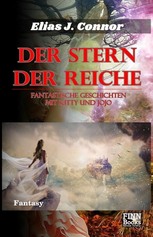 Der Stern der Reiche Fantastische Geschichten mit Kitty und Jojo