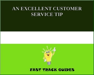 AN EXCELLENT CUSTOMER SERVICE TIP