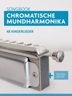Chromatic Harmonica Songbook - 48 Childrens Songs