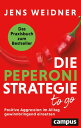 Die Peperoni-Strategie to go Positive Aggression im Alltag gewinnbringend einsetzen ? Das Praxisbuch zum Bestseller