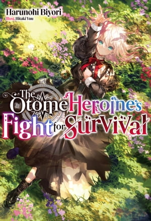 The Otome Heroine's Fight for Survival: Volume 1