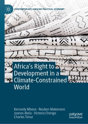 楽天楽天Kobo電子書籍ストアAfrica’s Right to Development in a Climate-Constrained World【電子書籍】[ Kennedy Mbeva ]