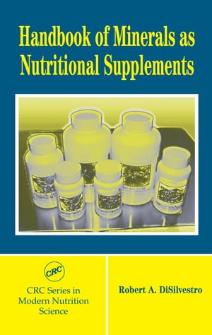 楽天楽天Kobo電子書籍ストアHandbook of Minerals as Nutritional Supplements【電子書籍】[ Robert A. DiSilvestro ]