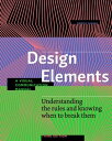 Design Elements, Third Edition Understanding the rules and knowing when to break them - A Visual Communication Manual【電子書籍】 Timothy Samara