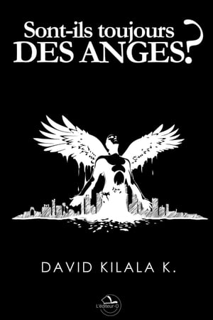 Sont-ils toujours des anges ?Żҽҡ[ David K. Kilala ]