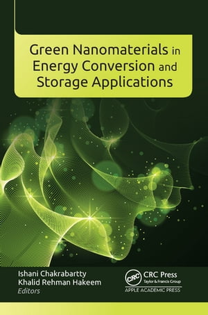 Green Nanomaterials in Energy Conversion and Storage Applications【電子書籍】