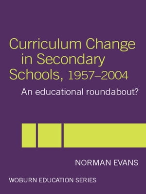 Curriculum Change in Secondary Schools, 1957-2004