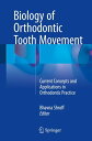 Biology of Orthodontic Tooth Movement Current Concepts and Applications in Orthodontic Practice【電子書籍】