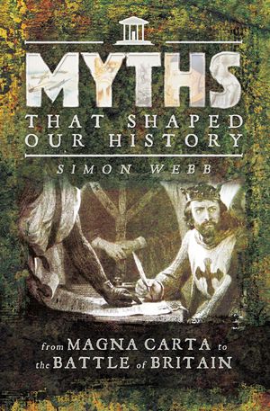 ŷKoboŻҽҥȥ㤨Myths That Shaped Our History From Magna Carta to the Battle of BritainŻҽҡ[ Simon Webb ]פβǤʤ18ߤˤʤޤ