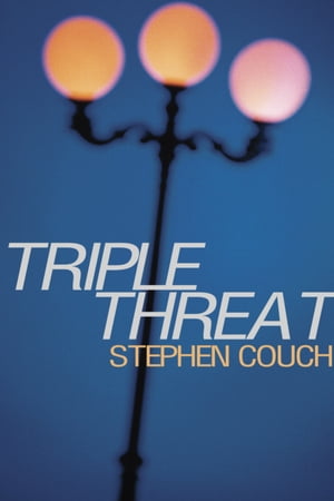 Triple Threat【電子書籍】[ Stephen Couch ]