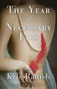 The Year of Necessary Lies A Novel【電子書籍】 Kris Radish