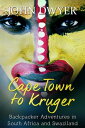 Cape Town to Kruger: Backpacker Adventures in South Africa and Swaziland Round T...