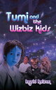 Tumi & the Wizbiz Kids【電子書籍】[ Ingrid