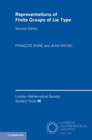 Representations of Finite Groups of Lie Type【電子書籍】 Fran ois Digne