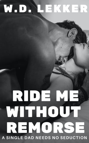 Ride Me without Remorse