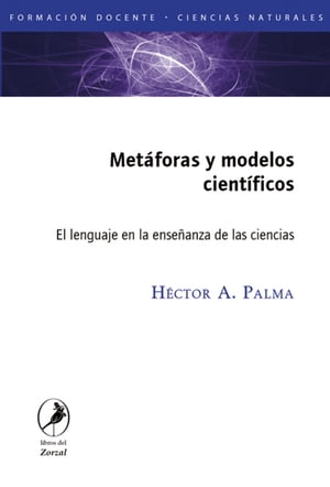 Met?foras y modelos cient?ficos El lenguaje en la ense?anza de las ciencias