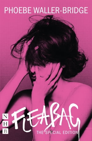 Fleabag: The Special Edition【電子書籍】[ Phoebe Waller-Bridge ]