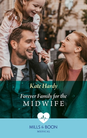 Forever Family For The Midwife (Mills & Boon Medical)