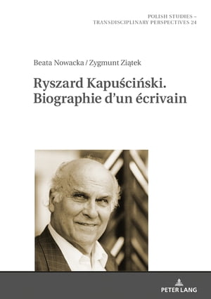 Ryszard Kapuściński. Biographie d’un écrivain