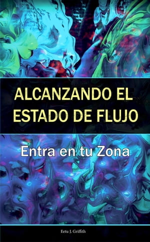 Alcanzando el Estado de Flujo: Entra en tu Zona