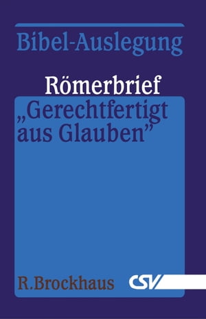 Römerbrief - Gerechtfertigt aus Glauben