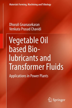 楽天楽天Kobo電子書籍ストアVegetable Oil based Bio-lubricants and Transformer Fluids Applications in Power Plants【電子書籍】[ Dhorali Gnanasekaran ]