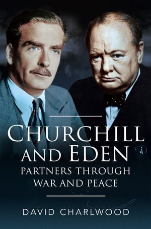 ŷKoboŻҽҥȥ㤨Churchill and Eden Partners Through War and PeaceŻҽҡ[ David Charlwood ]פβǤʤ18ߤˤʤޤ